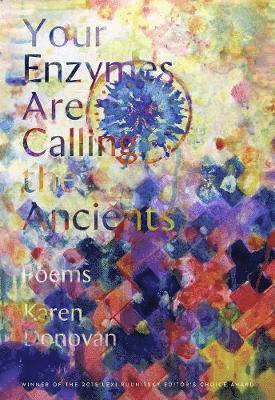 Karen Donovan - Your Enzymes Are Calling The Ancients, Häftad