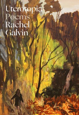 Rachel Galvin - Uterotopia, Häftad