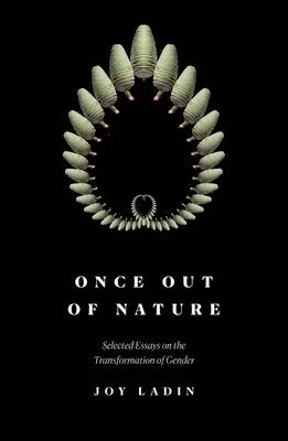 bokomslag Once Out of Nature: Selected Essays on the Transformation of Gender,