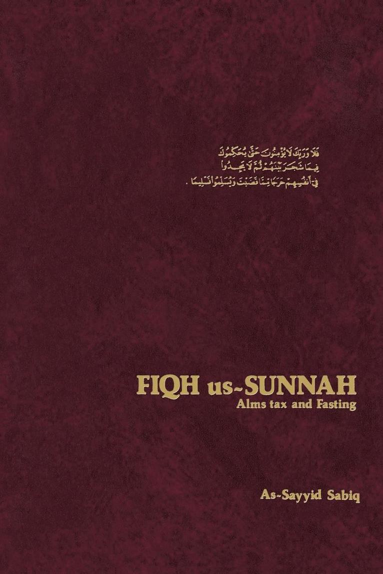 As-Sayyid Sabiq, As-Sayid Sabiq, AS-SAYID SABIQ - Fiqh Us-Sunnah: Alms Tax and Fasting, Inbunden