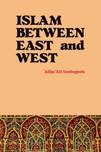 bokomslag Islam between east and west