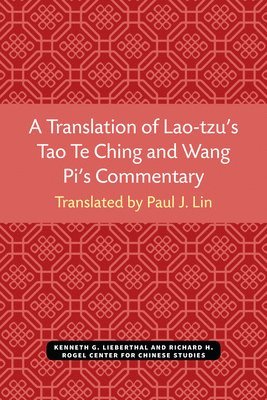 bokomslag A Translation of Lao-Tzu's Tao Te Ching and Wang Pi's Commentary: Volume 30