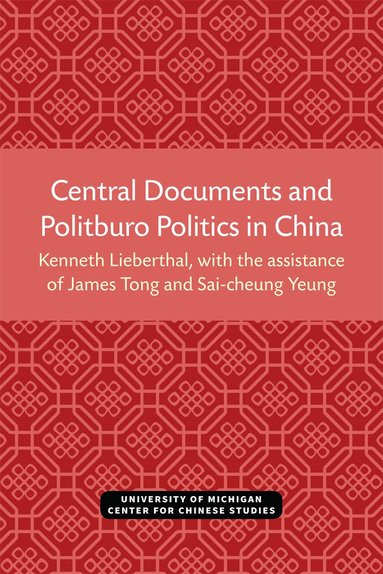 bokomslag Central Documents and Politburo Politics in China