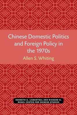bokomslag Chinese Domestic Politics and Foreign Policy in the 1970s