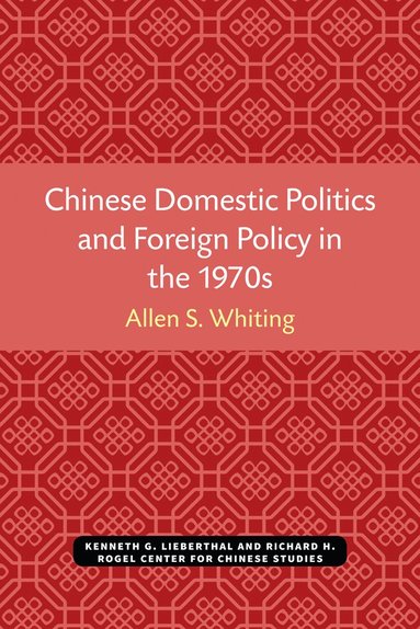 bokomslag Chinese Domestic Politics and Foreign Policy in the 1970s