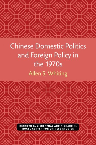 bokomslag Chinese Domestic Politics and Foreign Policy in the 1970s