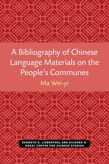 bokomslag Bibliography of Chinese Language Materials on the People's Communes
