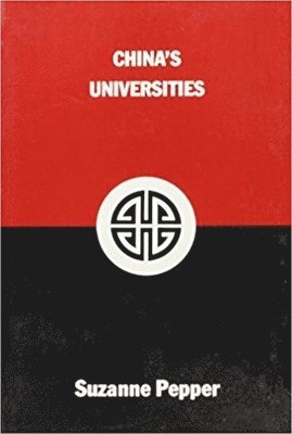 bokomslag China's Universities: Post-Mao Enrollment Policies and Their Impact on the Structure of Secondary Education Volume 46