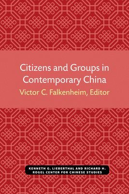 bokomslag Citizens and Groups in Contemporary China: Volume 56