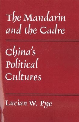 Lucian Pye - Mandarin and the Cadre, Häftad