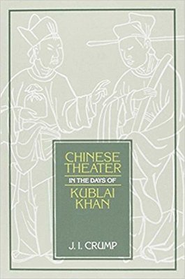 bokomslag Chinese Theater in Days of Kublai Khan