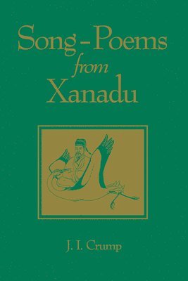 Song-Poems from Xanadu 1