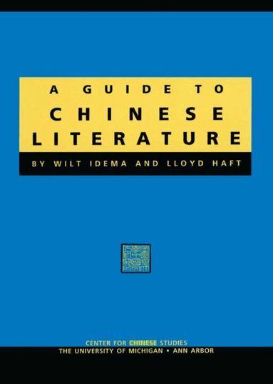 Wilt Idema, Lloyd L. Haft - Guide to Chinese Literature, Häftad