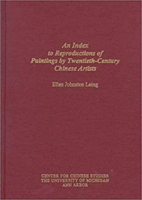 An Index to Reproductions of Paintings by Twentieth-Century Chinese Artists 1