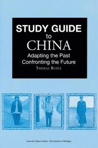 bokomslag Study Guide to China: Adapting the Past, Confronting the Future