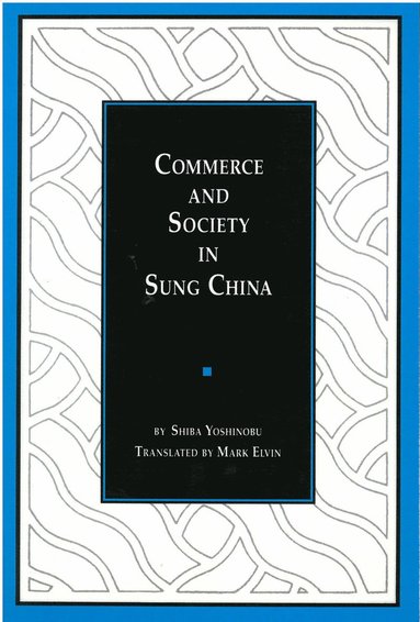 bokomslag Commerce and Society in Sung China