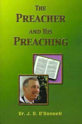 J D O'Donnell, J. D. O'Donnell - Preacher and His Preaching, Häftad
