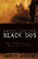 Randy Sawyer - Battling the Black Dog, Häftad