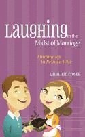 Laughing in the Midst of Marriage 1