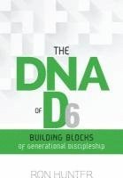 bokomslag The DNA of D6: Building Blocks of Generational Discipleship
