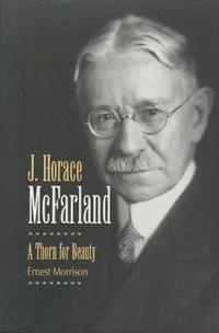 bokomslag J. Horace McFarland