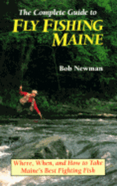 Complete Guide to Fly Fishing Maine 1