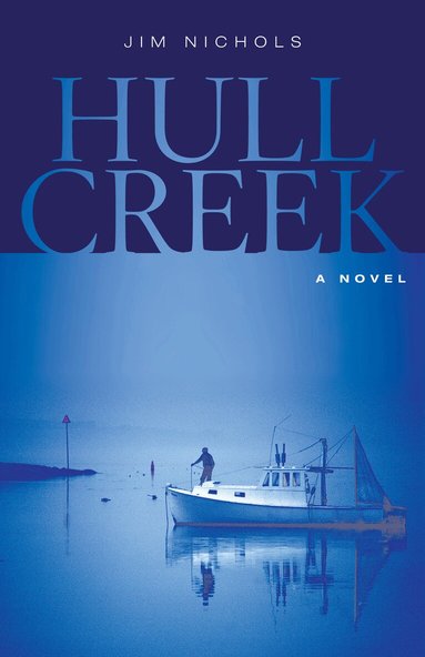 Jim Nichols - Hull Creek, Inbunden