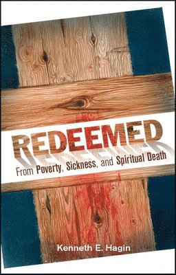 Redeemed from Poverty, Sickness, and Spiritual Death 1