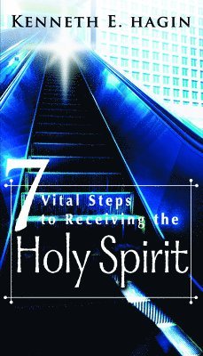 Seven Vital Steps to Receiving the Holy Spirit 1
