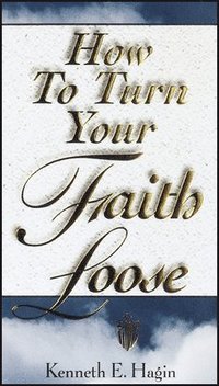 bokomslag How to Turn Your Faith Loose