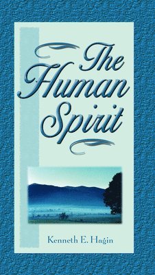 Kenneth E. Hagin - The Human Spirit, Häftad
