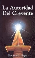 Kenneth E. Hagin - La Autoridad del Creyente: (The Believer's Authority - Spanish), Häftad. Tillgänglighet: Lägg i varukorg