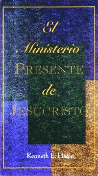 bokomslag Ministerio Presente de Jesucristo: (The Present-Day Ministry of Jesus Christ - Book)