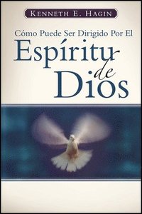 bokomslag Cómo Puede Ser Dirigido Por El Espíritu de Dios: (How You Can Be Led by the Spirit of God - Spanish)