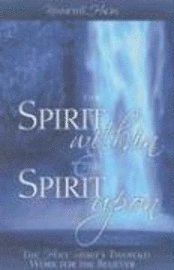bokomslag The Spirit Within & the Spirit Upon: The Holy Spirit's Twofold Work for the Believer