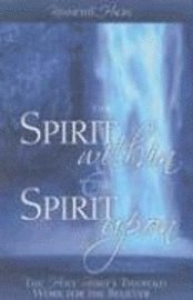 The Spirit Within & the Spirit Upon: The Holy Spirit's Twofold Work for the Believer 1