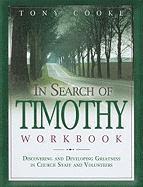 bokomslag In Search of Timothy Workbook: Discovering and Developing Greatness in Church Staff and Volunteers