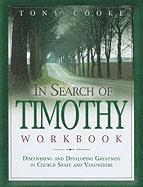 In Search of Timothy Workbook: Discovering and Developing Greatness in Church Staff and Volunteers 1