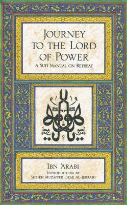 Ibn Arabi - Journey to the Lord of Power, Häftad