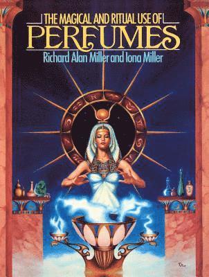 The Magical and Ritual Use of Perfumes 1