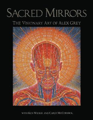 Alex Grey, Wilber Ken & McCormick Carlo - Sacred Mirrors, Häftad