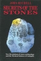 bokomslag Secrets of the Stones: New Revelations of Astro-Archaeology and the Mystical Sciences of Antiquity