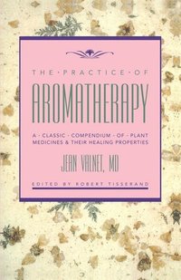 bokomslag The Practice of Aromatherapy