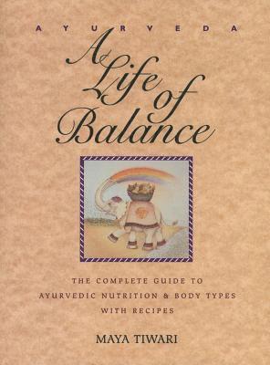 Maya Tiwari - Ayurveda: A Life of Balance, Häftad