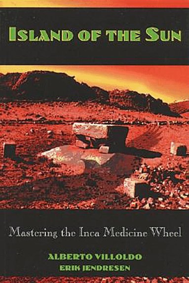 Alberto Villoldo, Erik Jendresen - Island of the Sun, Häftad