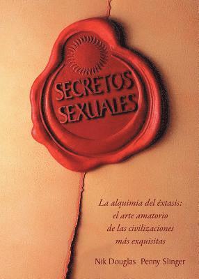 Secretos Sexuales: La Alquimia del Extasis = Sexual Secrets 1
