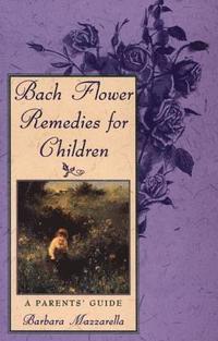 bokomslag Bach Flower Remedies for Children