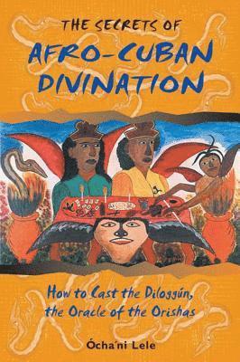 bokomslag The Secrets of Afro-Cuban Divination