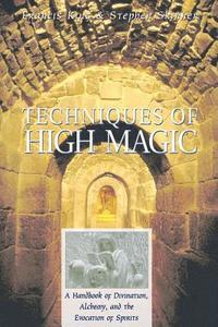 bokomslag Techniques of High Magic: A Handbook of Divination, Alchemy, and the Evocation of Spirits