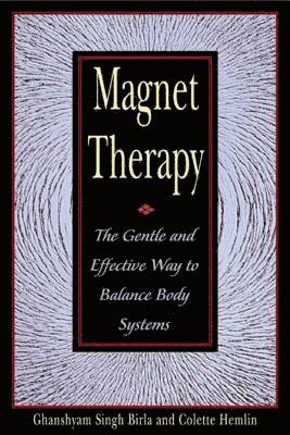 Ghanshyam Singh Birla, Colette Hemlin, Ghanshyam Singh Birla, Colette Hemlin - Magnet Therapy, Häftad